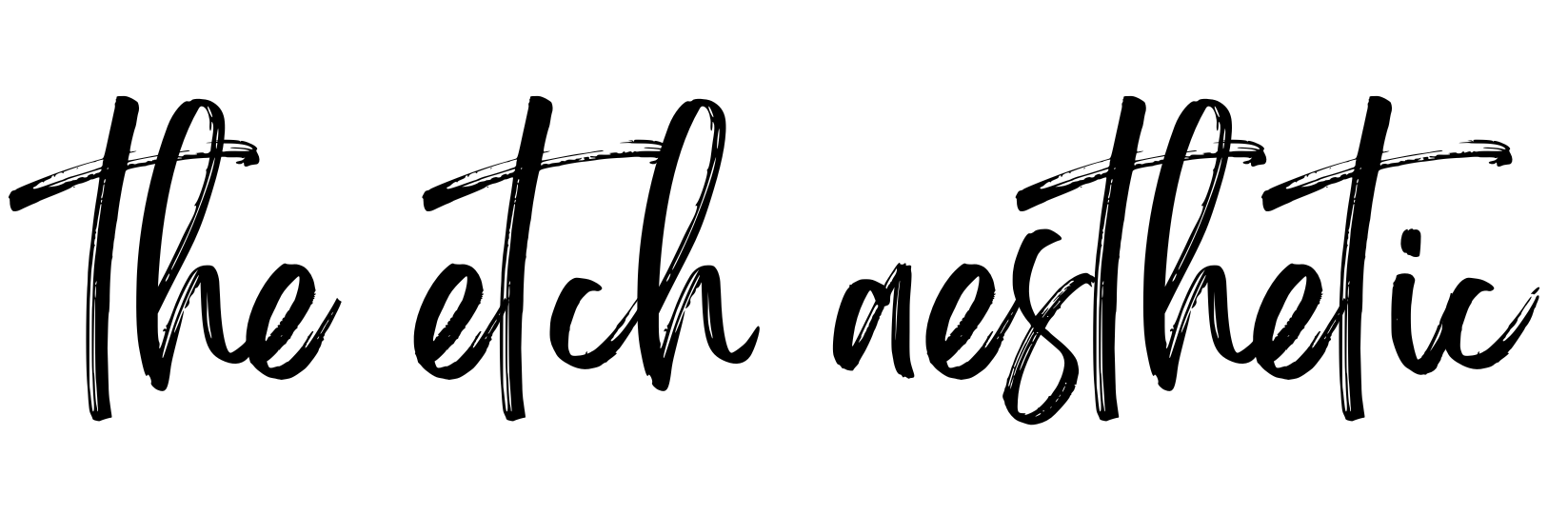 The Etch Aesthetic